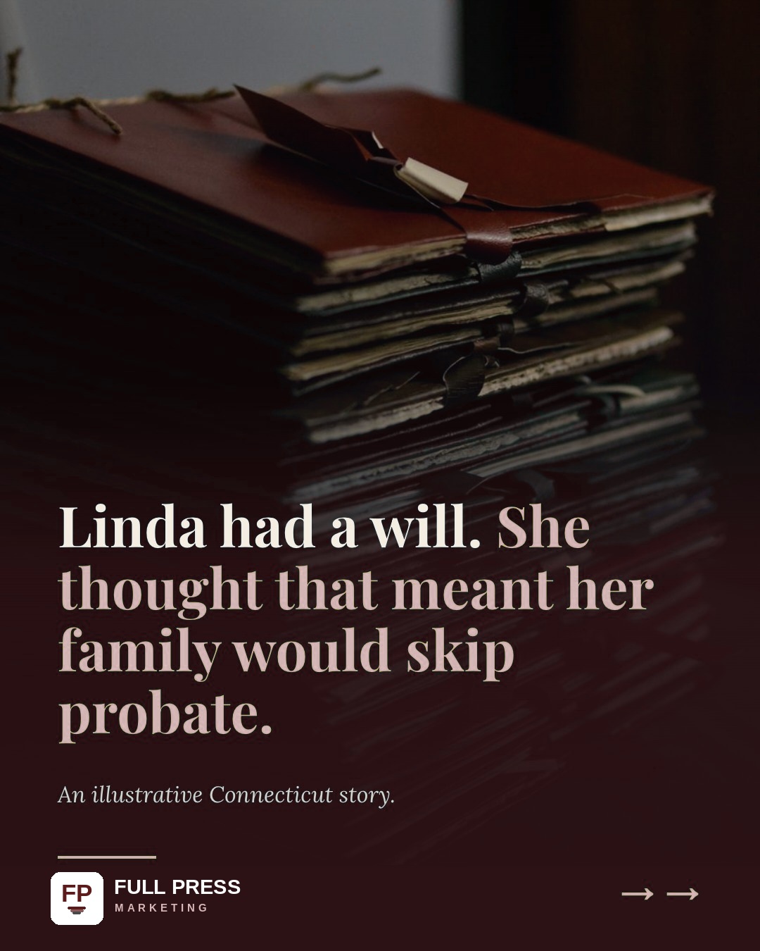 Client carousel 'Linda', slide 1 of 7: Linda had a will. She thought that meant her family would skip probate.