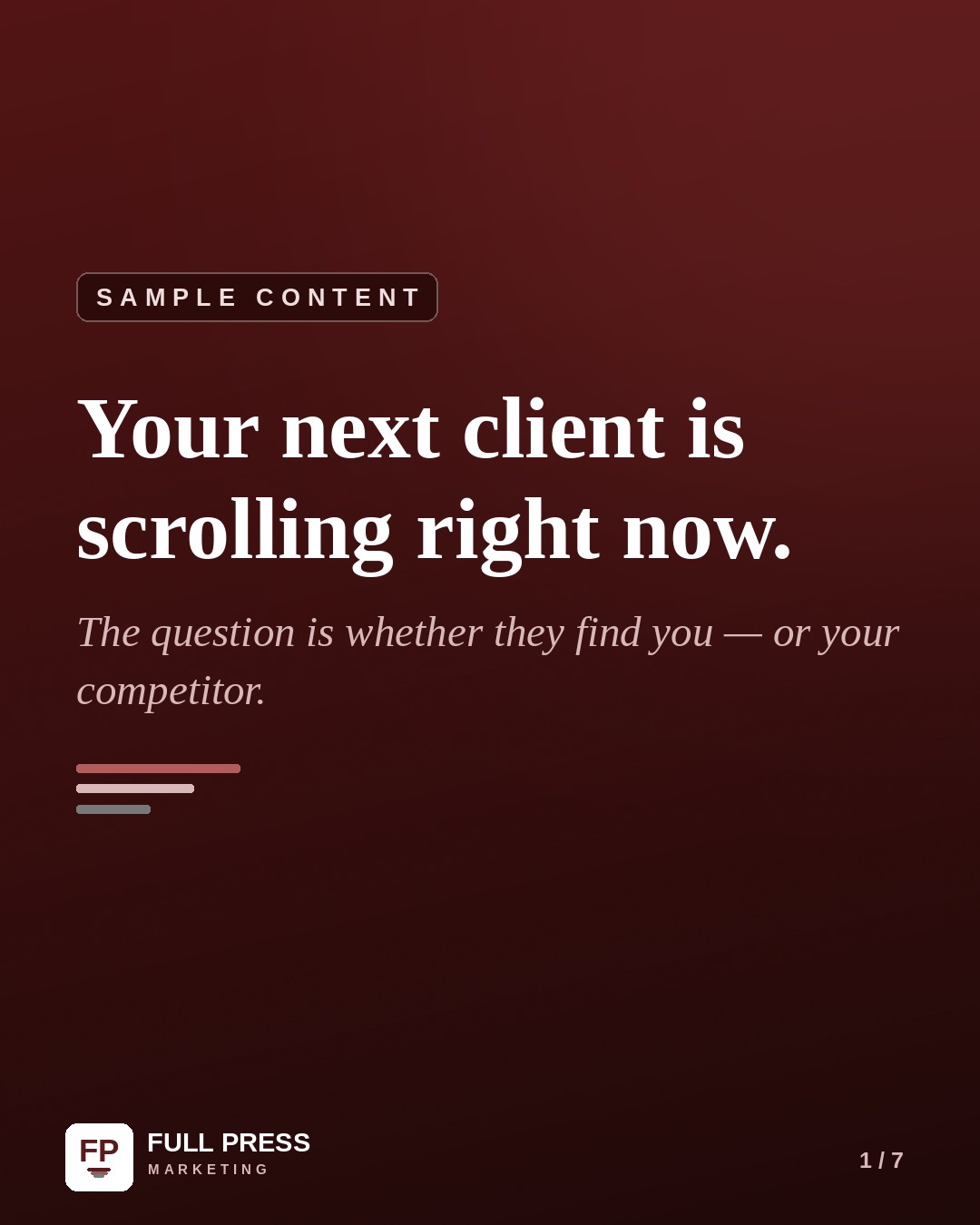 Sample carousel slide 1 of 7: Your next client is scrolling right now. The question is whether they find you — or your competitor.